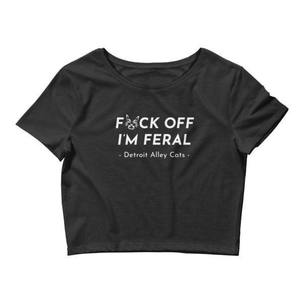 F*ck Off I'm Feral Crop Top